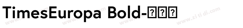 TimesEuropa Bold字体转换 TimesEuropa Bold字体转换